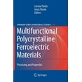 thumbnail image 1 of Springer Materials Science Multifunctional Polycrystalline Ferroelectric Materials: Processing and Properties, Book 140, (Paperback), 1 of 1