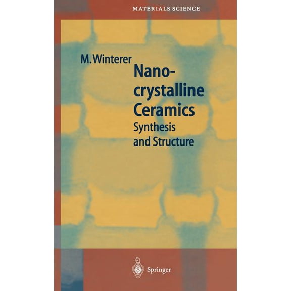 Springer Materials Science Nanocrystalline Ceramics: Synthesis and Structure, Book 53, (Hardcover)