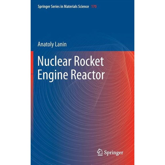 Springer Materials Science Nuclear Rocket Engine Reactor, Book 170, (Hardcover)