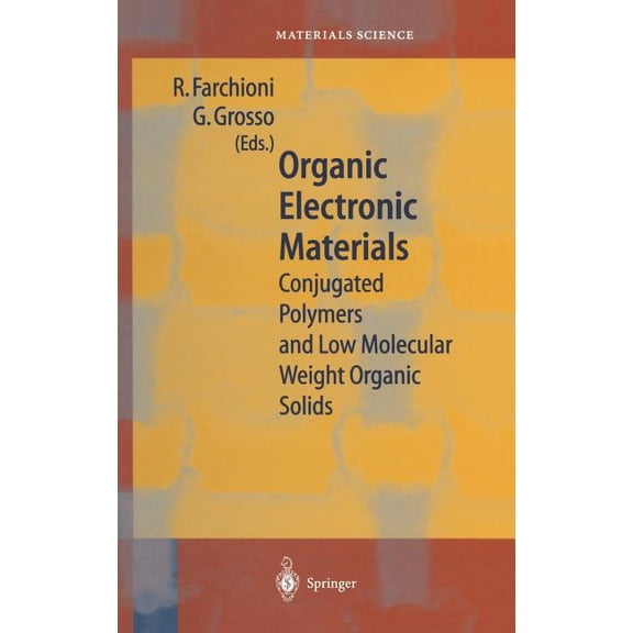 Springer Materials Science Organic Electronic Materials: Conjugated Polymers and Low Molecular Weight Organic Solids, Book 41, (Hardcover)