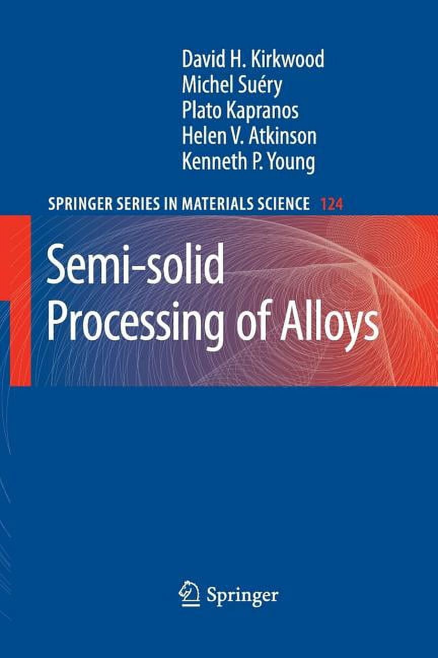 Springer Materials Science Semi-Solid Processing of Alloys, Book 124 ...