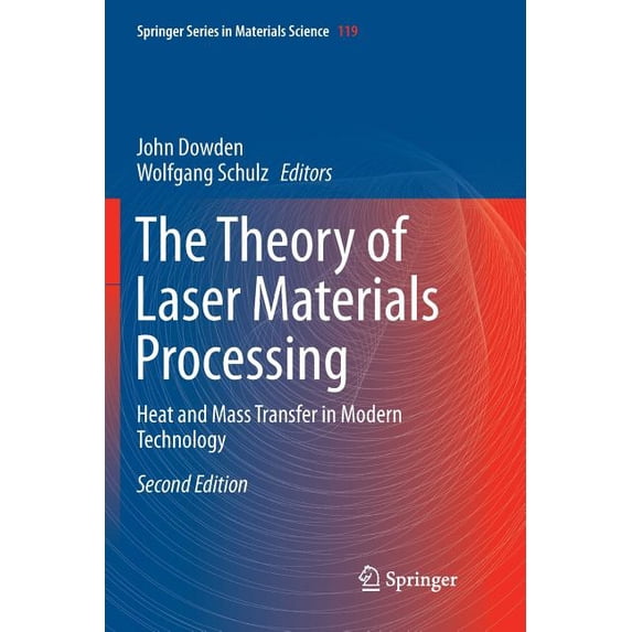 Springer Materials Science The Theory of Laser Materials Processing: Heat and Mass Transfer in Modern Technology, Book 119, (Paperback)
