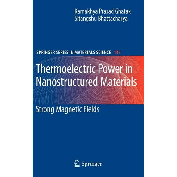 Springer Materials Science Thermoelectric Power in Nanostructured Materials: Strong Magnetic Fields, Book 137, (Hardcover)