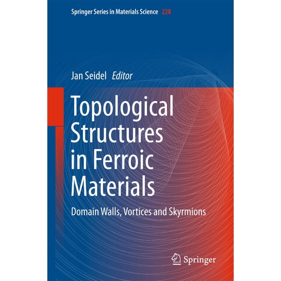 Springer Materials Science Topological Structures in Ferroic Materials: Domain Walls, Vortices and Skyrmions, Book 228, (Hardcover)