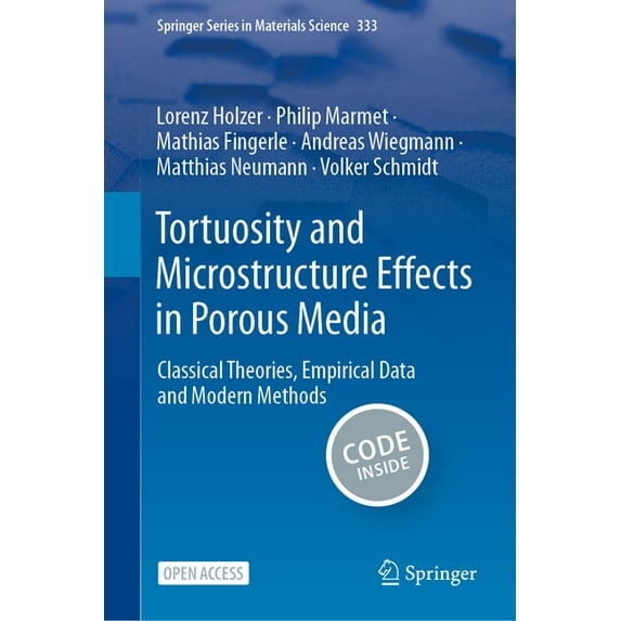 Springer Materials Science Tortuosity and Microstructure Effects in Porous Media: Classical Theories, Empirical Data and Modern Methods, Book 333, (Hardcover)