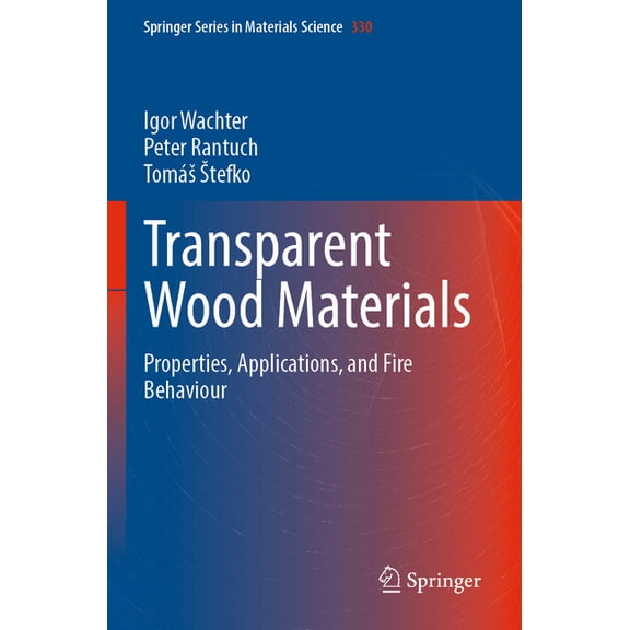 Springer Materials Science Transparent Wood Materials: Properties, Applications, and Fire Behaviour, Book 330, (Paperback)