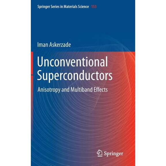 Springer Materials Science Unconventional Superconductors: Anisotropy and Multiband Effects, Book 153, (Hardcover)