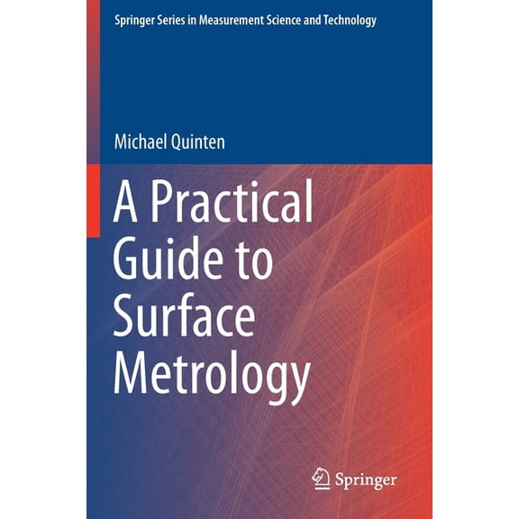 Springer Measurement Science and Technol A Practical Guide to Surface Metrology, (Paperback)