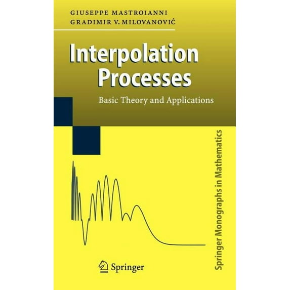 Springer Monographs in Mathematics Interpolation Processes: Basic Theory and Applications, (Hardcover)