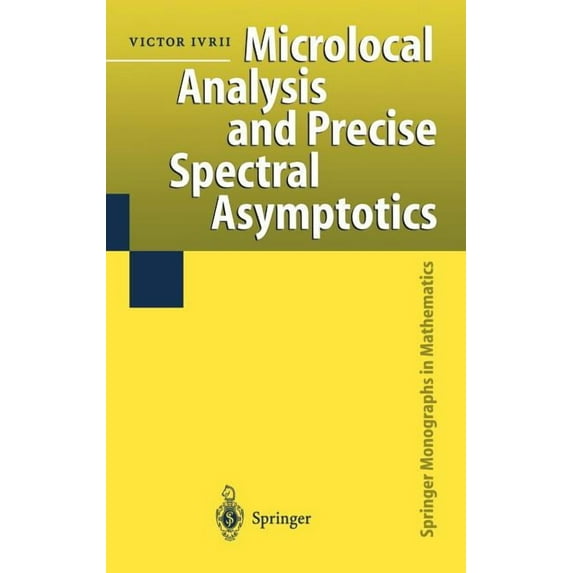 Springer Monographs in Mathematics Microlocal Analysis and Precise Spectral Asymptotics, (Hardcover)