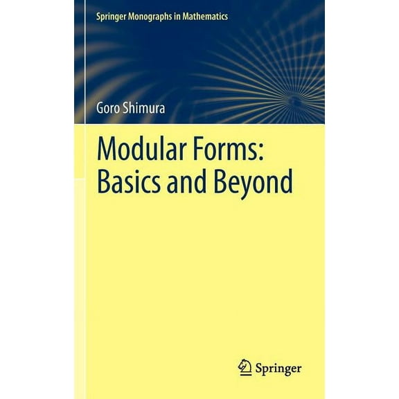 Springer Monographs in Mathematics Modular Forms: Basics and Beyond, (Hardcover)