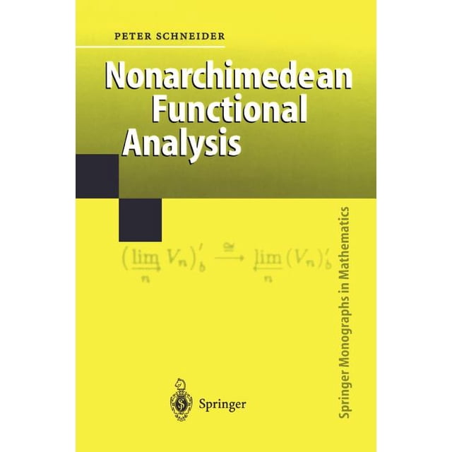 Springer Monographs in Mathematics Nonarchimedean Functional Analysis ...