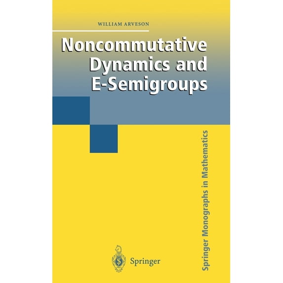 Springer Monographs in Mathematics Noncommutative Dynamics and E-Semigroups, (Hardcover)