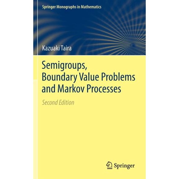 Springer Monographs in Mathematics Semigroups, Boundary Value Problems and Markov Processes, (Hardcover)