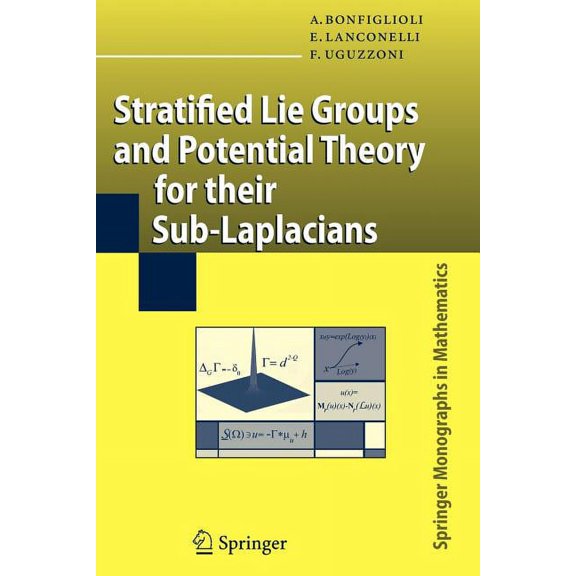 Springer Monographs in Mathematics Stratified Lie Groups and Potential Theory for Their Sub-Laplacians, (Paperback)