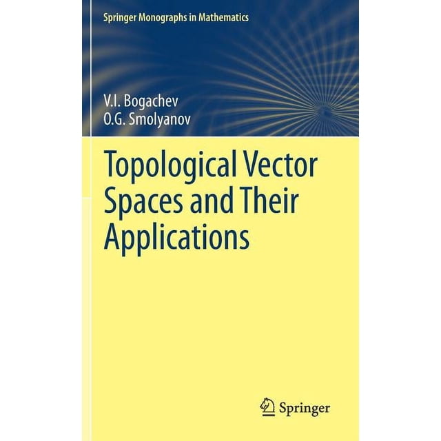 Springer Monographs in Mathematics Topological Vector Spaces and Their ...