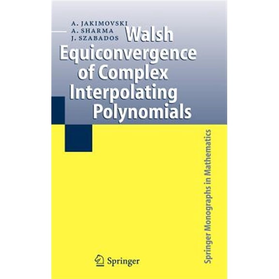Pre-Owned Springer Monographs in Mathematics: Walsh Equiconvergence of Complex Interpolating Polynomials (Hardcover)