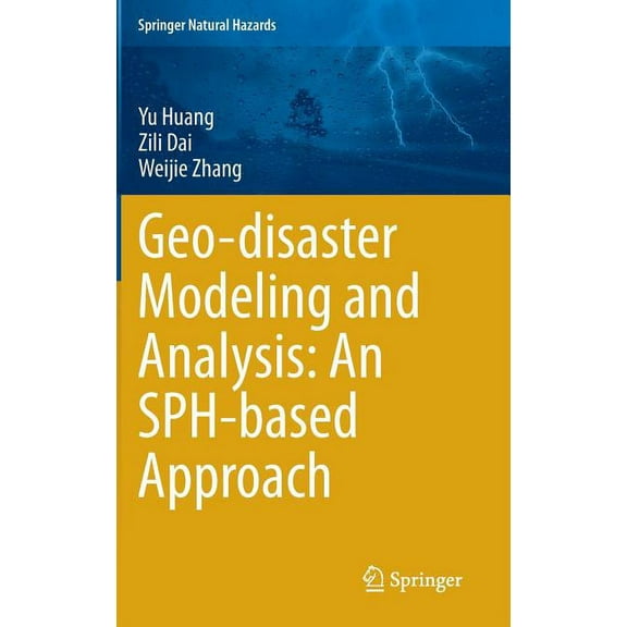 Springer Natural Hazards Geo-Disaster Modeling and Analysis: An Sph-Based Approach, (Hardcover)