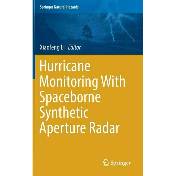 Springer Natural Hazards Hurricane Monitoring with Spaceborne Synthetic Aperture Radar, (Hardcover)