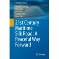 thumbnail image 1 of Springer Oceanography 21st Century Maritime Silk Road: A Peaceful Way Forward, (Paperback), 1 of 1