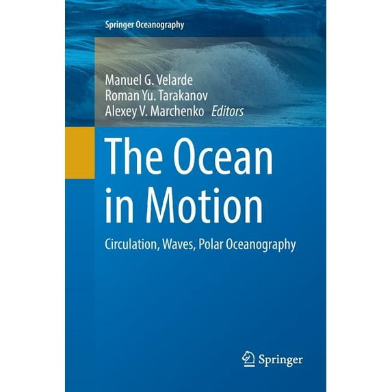 Springer Oceanography The Ocean in Motion: Circulation, Waves, Polar Oceanography, (Paperback)