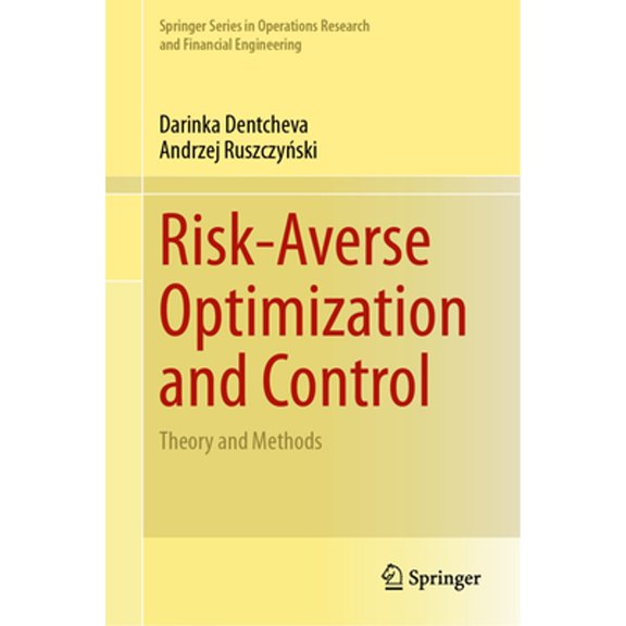 Pre-Owned Springer Operations Research and Financi Risk-Averse Optimization and Control: Theory and Methods, (Hardcover)