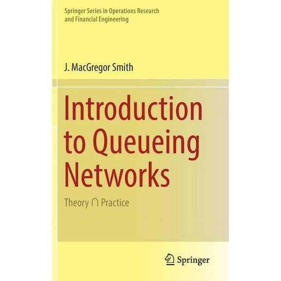 Springer Operations Research and Financi Introduction to Queueing Networks: Theory Practice, (Hardcover)