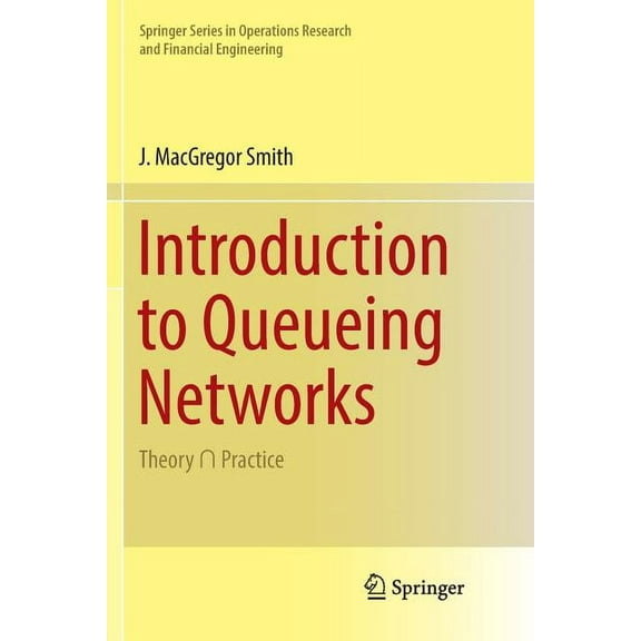 Springer Operations Research and Financi Introduction to Queueing Networks: Theory Practice, (Paperback)