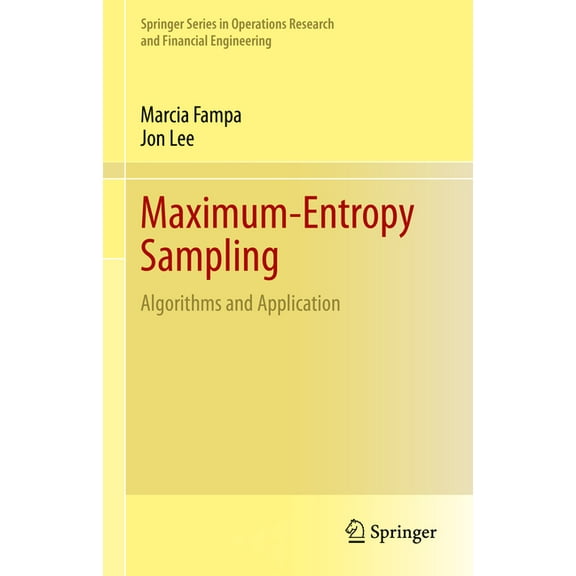 Springer Operations Research and Financi Maximum-Entropy Sampling: Algorithms and Application, (Hardcover)