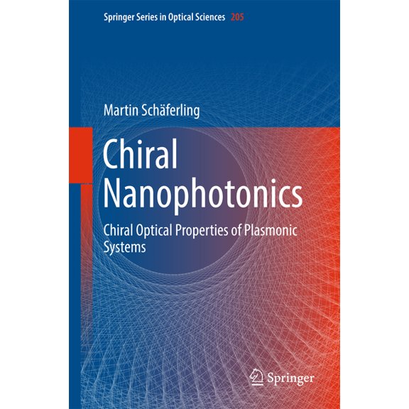 Springer Optical Sciences Chiral Nanophotonics: Chiral Optical Properties of Plasmonic Systems, Book 205, (Hardcover)