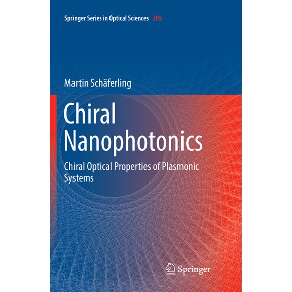Springer Optical Sciences Chiral Nanophotonics: Chiral Optical Properties of Plasmonic Systems, Book 205, (Paperback)