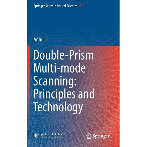 Springer Optical Sciences Double-Prism Multi-Mode Scanning: Principles and Technology, Book 216, (Hardcover)
