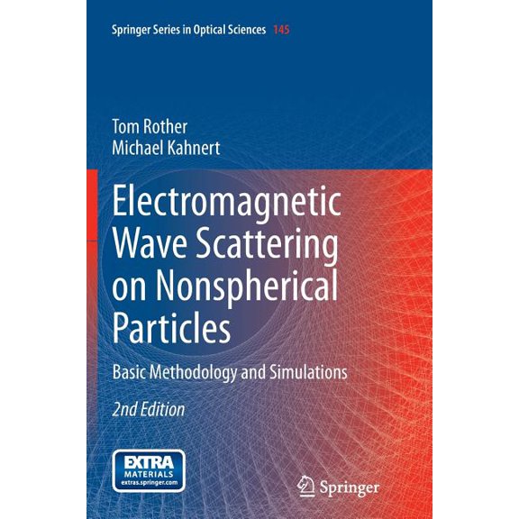 Springer Optical Sciences Electromagnetic Wave Scattering on Nonspherical Particles: Basic Methodology and Simulations, Book 145, (Paperback)