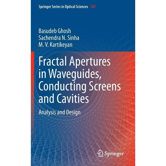 Springer Optical Sciences Fractal Apertures in Waveguides, Conducting Screens and Cavities: Analysis and Design, Book 187, (Hardcover)