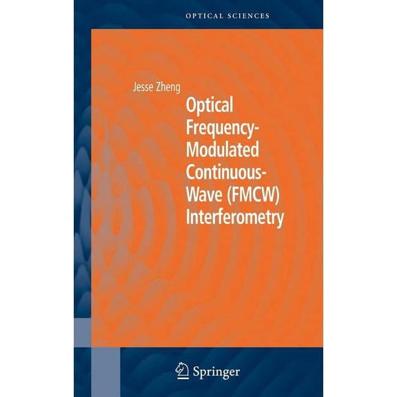 Springer Optical Sciences Optical Frequency-Modulated Continuous-Wave (FMCW) Interferometry, Book 107, (Hardcover)