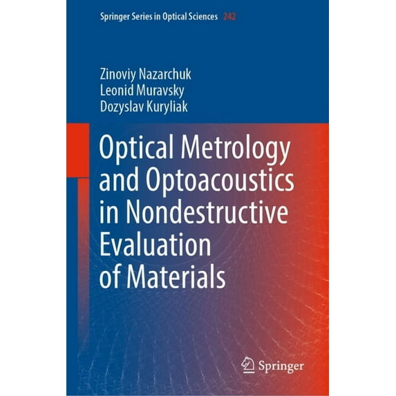 Springer Optical Sciences Optical Metrology and Optoacoustics in Nondestructive Evaluation of Materials, Book 242, (Hardcover)
