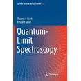 thumbnail image 1 of Springer Optical Sciences Quantum-Limit Spectroscopy, Book 200, (Paperback), 1 of 1