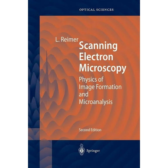 Springer Optical Sciences Scanning Electron Microscopy: Physics of Image Formation and Microanalysis, Book 45, (Paperback)