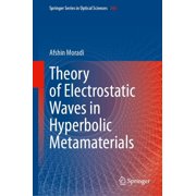 Springer Optical Sciences Theory of Electrostatic Waves in Hyperbolic Metamaterials, Book 245, Hardcover