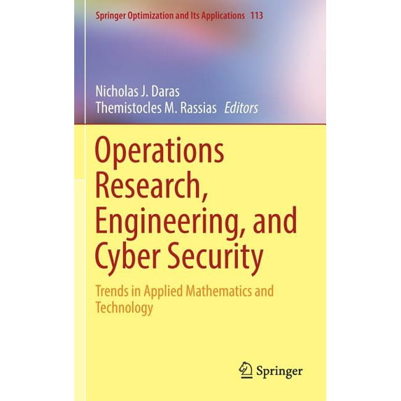 Springer Optimization and Its Applicatio Operations Research, Engineering, and Cyber Security: Trends in Applied Mathematics and Technology, Book 113, (Hardcover)