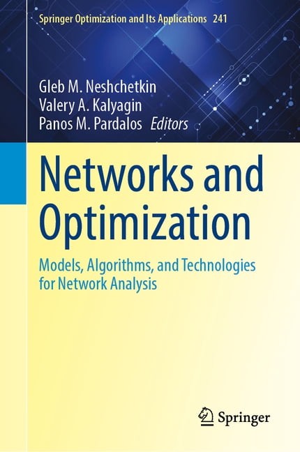 Springer Optimization and Its Applicatio Networks and Optimization: Models, Algorithms, and Technologies for Network Analysis, Book 241, (Hardcover)