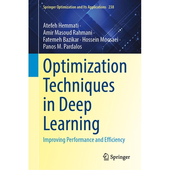 Springer Optimization and Its Applicatio Optimization Techniques for Deep Learning: Improving Performance and Efficiency, Book 238, (Hardcover)