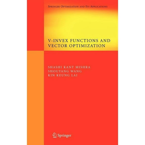 Springer Optimization and Its Applicatio V-Invex Functions and Vector Optimization, Book 14, (Hardcover)