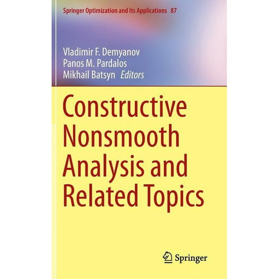 Springer Optimization and Its Applicatio Constructive Nonsmooth Analysis and Related Topics, Book 87, (Hardcover)