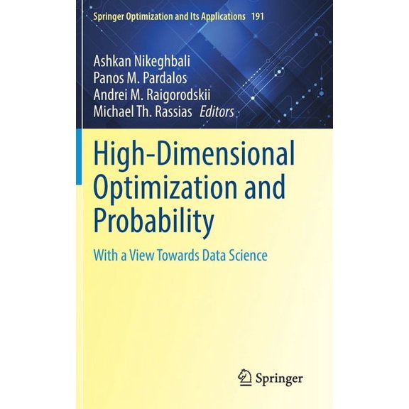 Springer Optimization and Its Applicatio High-Dimensional Optimization and Probability: With a View Towards Data Science, Book 191, (Hardcover)