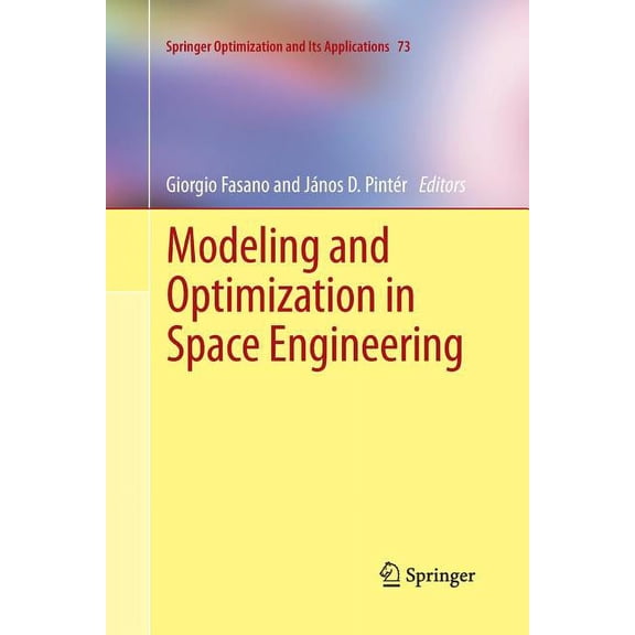 Springer Optimization and Its Applicatio Modeling and Optimization in Space Engineering, Book 73, (Paperback)