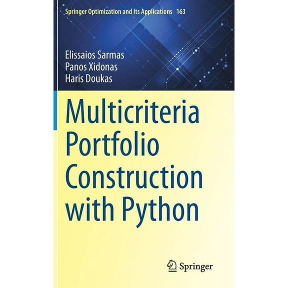 Springer Optimization and Its Applicatio Multicriteria Portfolio Construction with Python, Book 163, (Hardcover)