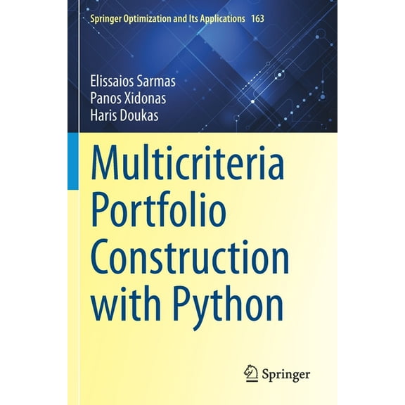 Springer Optimization and Its Applicatio Multicriteria Portfolio Construction with Python, Book 163, (Paperback)
