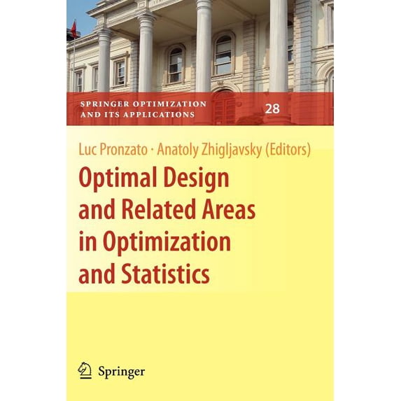 Springer Optimization and Its Applicatio Optimal Design and Related Areas in Optimization and Statistics, Book 28, (Paperback)