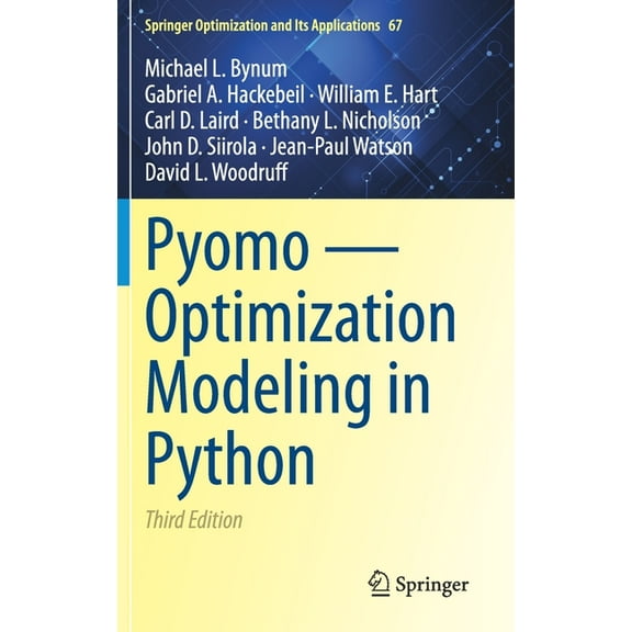 Springer Optimization and Its Applicatio Pyomo -- Optimization Modeling in Python, Book 67, (Hardcover)